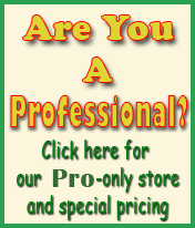 Check out our Professional-Only web store with products and prices not available to the public